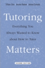 Image for Tutoring matters  : everything you always wanted to know about how to tutor