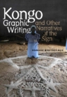 Image for Kongo graphic writing and other narratives of the sign