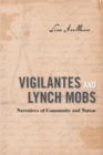 Image for Vigilantes and lynch mobs  : narratives of community and nation
