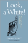 Image for Look, a white!  : philosophical essays on whiteness