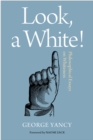 Image for Look, a white!: philosophical essays on whiteness