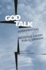 Image for God talk  : experimenting with the religious causes of public opinion