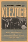 Image for Klezmer  : music and community in twentieth-century Jewish Philadelphia