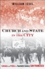 Image for Church and state in the city  : Catholics and politics in twentieth-century San Francisco
