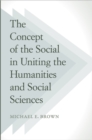 Image for The Concept of the Social in Uniting the Humanities and Social Sciences