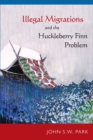 Image for Illegal migrations and the Huckleberry Finn problem