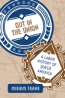 Image for Out in the union  : a labor history of queer America
