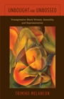 Image for Unbought and unbossed  : transgressive black women, sexuality, and representation
