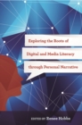 Image for Exploring the Roots of Digital and Media Literacy through Personal Narrative