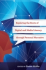 Image for Exploring the roots of digital and media literacy through personal narrative