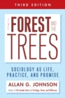 Image for The Forest and the Trees : Sociology as Life, Practice, and Promise