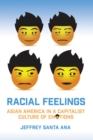 Image for Racial feelings: Asian America in a capitalist culture of emotion