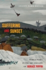 Image for Suffering and sunset  : World War I in the art and life of Horace Pippin