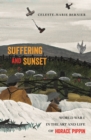 Image for Suffering and Sunset : World War I in the Art and Life of Horace Pippin