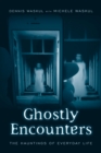 Image for Ghostly encounters: the hauntings of everyday life
