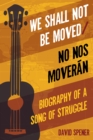 Image for We Shall Not Be Moved/No nos moveran