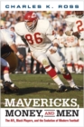 Image for Mavericks, money, and men  : the AFL, Black players, and the evolution of modern football