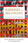 Image for Barriers and belonging  : personal narratives of disability