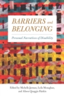 Image for Barriers and belonging: personal narratives of disability