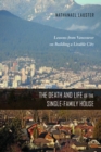Image for The death and life of the single-family house: lessons from Vancouver on habits, habitats, and building a livable city