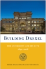 Image for Building Drexel  : the university and its city, 1891-2016