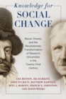 Image for Knowledge for social change  : Bacon, Dewey, and the revolutionary transformation of research universities in the twenty-first century