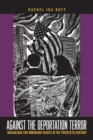 Image for Against the Deportation Terror : Organizing for Immigrant Rights in the Twentieth Century