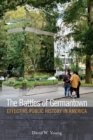 Image for The Battles of Germantown: Effective Public History in America