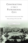 Image for Constructing the Patriarchal City