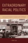 Image for Extraordinary Racial Politics : Four Events in the Informal Constitution of the United States