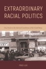 Image for Extraordinary racial politics: four events in the informal Constitution of the United States