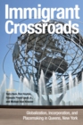 Image for Immigrant crossroads  : globalization, incorporation, and placemaking in Queens, New York