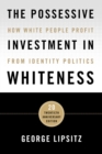 Image for The Possessive Investment in Whiteness