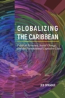 Image for Globalizing the Caribbean: political economy, social change, and the transnational capitalist class