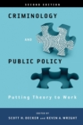 Image for Criminology and Public Policy: Putting Theory to Work : Putting Theory to Work