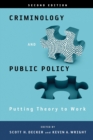 Image for Criminology and public policy: putting theory to work
