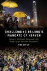 Image for Challenging Beijing&#39;s mandate of heaven  : Taiwan&#39;s Sunflower Movement and Hong Kong&#39;s Umbrella Movement