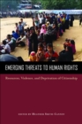 Image for Emerging threats to human rights: resources, violence, and deprivation of citizenship