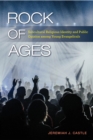 Image for Rock of ages: subcultural religious identity and public opinion among young evangelicals