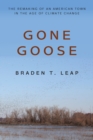 Image for Gone goose  : the remaking of an American town in the age of climate change