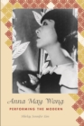 Image for Anna May Wong : Performing the Modern