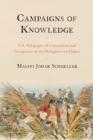 Image for Campaigns of Knowledge : U.S. Pedagogies of Colonialism and Occupation in the Philippines and Japan