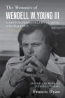 Image for The Memoirs of Wendell W. Young III : A Life in Philadelphia Labor and Politics
