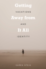 Image for Getting Away from It All : Vacations and Identity