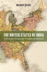 Image for The United States of India : Anticolonial Literature and Transnational Refraction
