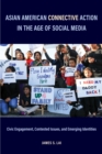 Image for Asian American connective action in the age of social media  : civic engagement, contested issues, and emerging identities