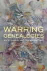 Image for Warring genealogies  : race, kinship, and the Korean War