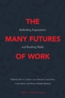 Image for The many futures of work  : rethinking expectations and breaking molds