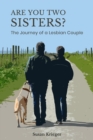 Image for Are you two sisters?  : the journey of a lesbian couple