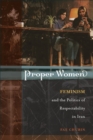 Image for Proper women  : feminism and the politics of respectability in Iran